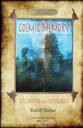 Cosmic Memory: ATLANTIS AND LEMURIA - The Submerged Continents of Atlantis and Lemuria, Their History and Civilization Being Chapters from the Âkâshic Records (Aziloth Books) von Aziloth Books